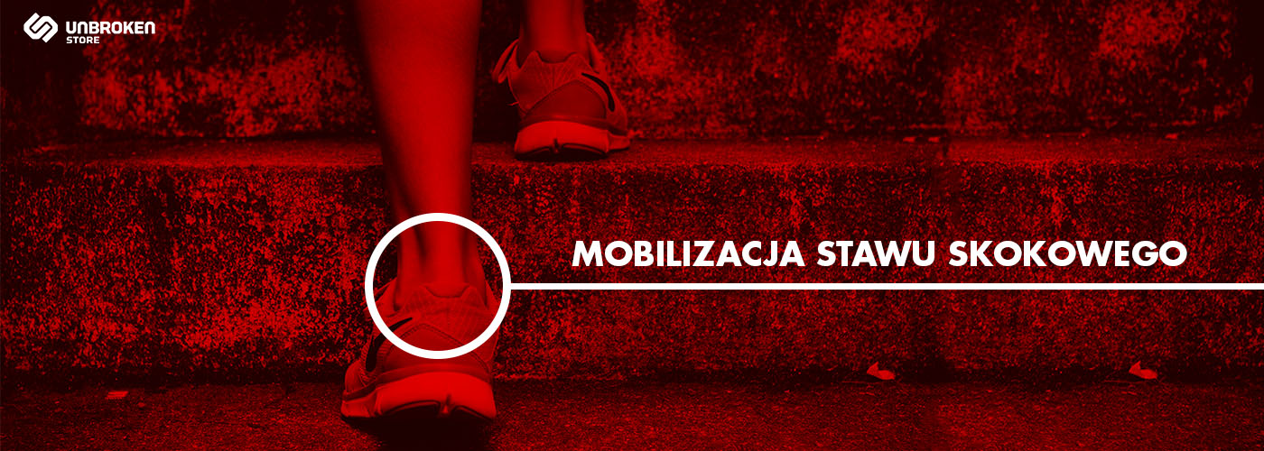 mobilizacja stawu skokowego mobilność ankle mobility blog unbroken store