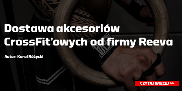 Dostawa akcesoriów CrossFit’owych od firmy Reeva!