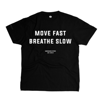 Unbroken Move Fast Braethe Slow T-shirt 
