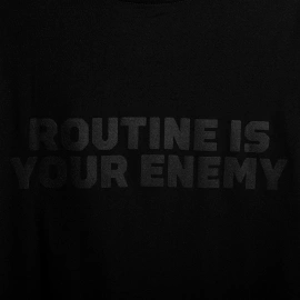 Unbroken Routine Is Your Enemy - No Show T-shirt 
