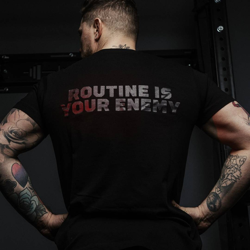 Unbroken Routine Is Your Enemy - No Show T-shirt 