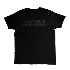 Unbroken Routine Is Your Enemy - No Show T-shirt 